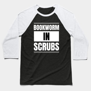 Bookworm in Scrubs: A Gift for Registered Nurses Who Love Reading - Unique Apparel Baseball T-Shirt